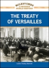 The Treaty of Versailles (Milestones in Modern World History) Cover Image