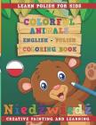 Colorful Animals English - Polish Coloring Book. Learn Polish for Kids. Creative Painting and Learning. Cover Image