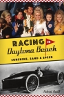 Racing in Daytona Beach: Sunshine, Sand and Speed (Sports) By Robert Redd Cover Image