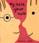 My Nose, Your Nose By Melanie Walsh Cover Image