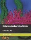 The Big Encyclopedia of Defunct Animals: Volume VIII By Stanton Fordice Fink V. Cover Image