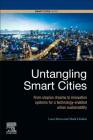 Untangling Smart Cities: From Utopian Dreams to Innovation Systems for a Technology-Enabled Urban Sustainability By Luca Mora, Mark Deakin Cover Image