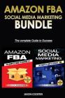 Amazon FBA & Social Media Marketing 365: 2 Books in 1: Complete Guide to Success A-Z By Jason Cooper Cover Image
