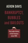 Bankruptcy, Bubbles and Bailouts: The Inside History of the Treasury Since 1976 (Manchester Capitalism) By Aeron Davis Cover Image