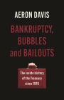 Bankruptcy, Bubbles and Bailouts: The Inside History of the Treasury Since 1976 (Manchester Capitalism) Cover Image