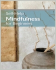 Mindfulness for Beginners: Practical Techniques for Everyday Awareness By Roxanne Oliver Cover Image