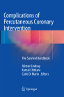Complications of Percutaneous Coronary Intervention: The Survival Handbook Cover Image