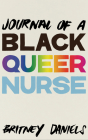 Journal of a Black Queer Nurse By Britney Daniels Cover Image