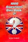 1000 Questions Quiz Book 2! By Paul E. Bradbury Cover Image