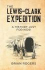 The Lewis and Clark Expedition: A History Just For Kids! Cover Image