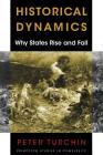 Historical Dynamics: Why States Rise and Fall (Princeton Studies in Complexity #26) By Peter Turchin Cover Image