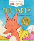 Fox & Chick: The Party: and Other Stories (Fox and Chick) By Sergio Ruzzier Cover Image