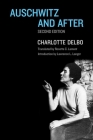 Auschwitz and After By Charlotte Delbo, Rosette C. Lamont (Translated by), Lawrence L. Langer (Introduction by) Cover Image