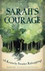 Sarah's Courage: A Kentucky Frontier Kidnapping By Karen Leet, Sarah Schlessinger (Illustrator) Cover Image