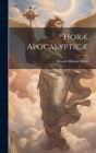 Horæ Apocalypticæ By Edward Bishop Elliott Cover Image