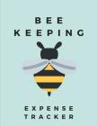 Bee Keeping Expense Tracker: Budgeting and Tax Tracker Cover Image