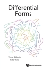 Differential Forms By Victor Guillemin, Peter Haine Cover Image