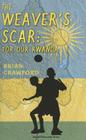 The Weaver's Scar: For Our Rwanda By Brian Crawford Cover Image