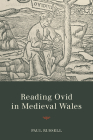 Reading Ovid in Medieval Wales (Text and Context) By Paul Russell Cover Image