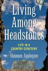 Living Among Headstones: Life in a Country Cemetery Cover Image