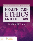 Health Care Ethics and the Law By Donna K. Hammaker, Thomas M. Knadig, Jonathan D. Gomberg Cover Image