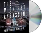 The Midnight Assassin: Panic, Scandal, and the Hunt for America's First Serial Killer Cover Image