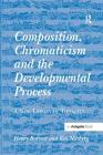 Composition, Chromaticism and the Developmental Process: A New Theory of Tonality By Henry Burnett, Roy Nitzberg Cover Image
