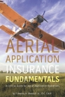 Aerial Application Insurance Fundamentals: A Concise Guide for Aerial Application Operations By Jr. Bonnell, Timothy K. Cover Image