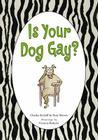 Is Your Dog Gay? By Victoria Roberts (Illustrator) Cover Image