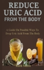 Remove Uric Acid from the Body: A Guide on Possible Ways to Eliminate Uric Acid from the Body Cover Image
