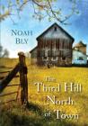 The Third Hill North of Town By Noah Bly Cover Image