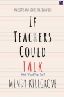 If Teachers Could Talk... Cover Image
