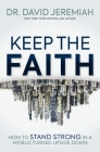 Keep the Faith: How to Stand Strong in a World Turned Upside-Down Cover Image