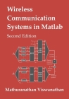 Wireless Communication Systems in Matlab: Second Edition (Color Print) By Varsha Srinivasan (Editor), Mathuranathan Viswanathan Cover Image
