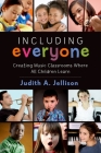 Including Everyone: Creating Music Classrooms Where All Children Learn Cover Image