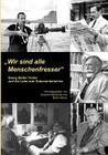 Wir sind alle Menschenfresser: Georg Stefan Troller und die Liebe zum Dokumentarischen By Bodo Witzke (Editor), Susanne Marschall (Editor) Cover Image