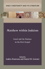 Matthew within Judaism: Israel and the Nations in the First Gospel By Anders Runesson (Editor), Daniel M. Gurtner (Editor) Cover Image