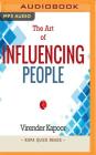The Art of Influencing People By Virender Kapoor, Rajat Verman (Read by) Cover Image