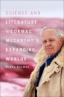 Science and Literature in Cormac McCarthy's Expanding Worlds By Bryan Giemza Cover Image