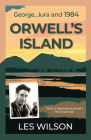 Orwell's Island By Les Wilson Cover Image