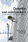 Detentie van asielzoekers: vrijheidsontneming van asielzoekers: een onderzoek naar de toepassing van artikel 59b Vw By Wouter van der Spek Cover Image