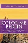 Color Me Berlin: A German Architecture Coloring Book Cover Image