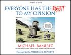 Everyone Has the Right to My Opinion: Investor's Business Daily Pulitzer Prize-Winning Editorial Cartoonist By Michael Ramirez, William J. Bennett (Foreword by) Cover Image