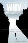If I'm a Christian, Why Am I Depressed? By Robert B. Somerville Cover Image