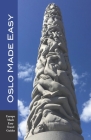 Oslo Made Easy: The Best of Norway featuring Oslo and Bergen (Europe Made Easy Travel Guides) Cover Image