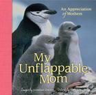 My Unflappable Mom: An Appreciation of Mothers (Extreme Images #4) Cover Image