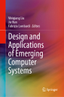 Design and Applications of Emerging Computer Systems By Weiqiang Liu (Editor), Jie Han (Editor), Fabrizio Lombardi (Editor) Cover Image