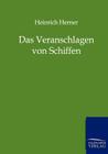 Das Veranschlagen Von Schiffen By Heinrich Herner Cover Image