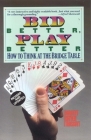 Bid Better Play Better: How to Think at the Bridge Table By Truscott Dorothy Hayden, Dorothy Hayden Truscott Cover Image