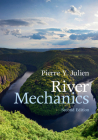 River Mechanics By Pierre Y. Julien Cover Image